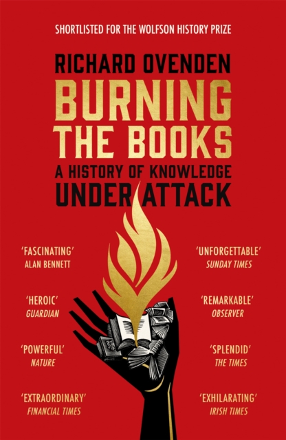 Burning the Books: RADIO 4 BOOK OF THE WEEK : A History of Knowledge Under Attack, Paperback / softback Book