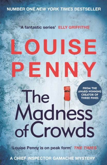 The Madness of Crowds : thrilling and page-turning crime fiction from the author of the bestselling Inspector Gamache novels, Paperback / softback Book