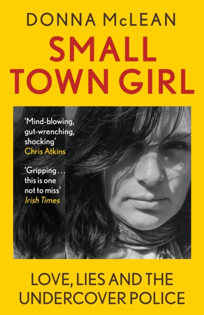 Small Town Girl : Love, Lies and the Undercover Police, EPUB eBook