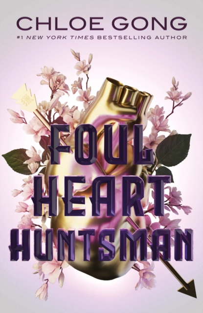 Foul Heart Huntsman : the unmissable, gripping and searingly romantic sequel to historical fantasy Foul Lady Fortune, Hardback Book
