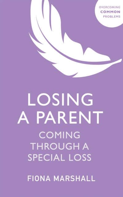 Losing a Parent : Coming Through a Special Loss, Paperback / softback Book