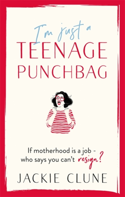 I'm Just a Teenage Punchbag : POIGNANT AND FUNNY: A NOVEL FOR A GENERATION OF WOMEN, Paperback / softback Book