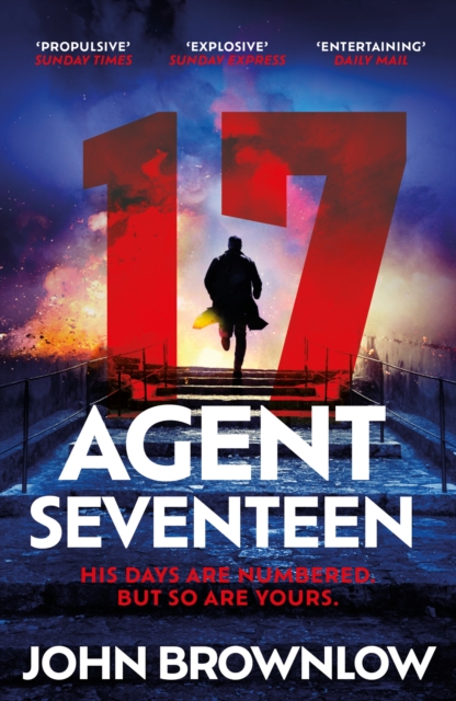 Agent Seventeen : The Richard and Judy Summer 2023 pick - the most intense and thrilling crime action thriller of the year, for fans of Jason Bourne and James Bond: WINNER OF THE 2023 IAN FLEMING STEE, Paperback / softback Book