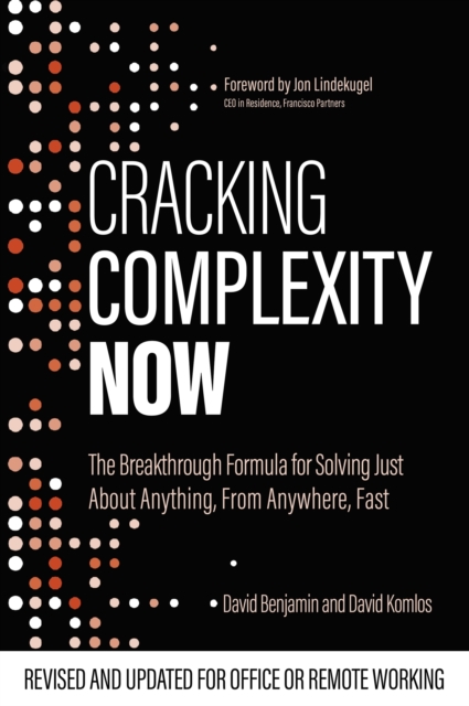Cracking Complexity : NOW - The Breakthrough Formula for Solving Just About Anything, From Anywhere, Fast, EPUB eBook
