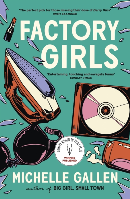 Factory Girls : WINNER OF THE COMEDY WOMEN IN PRINT PRIZE, EPUB eBook
