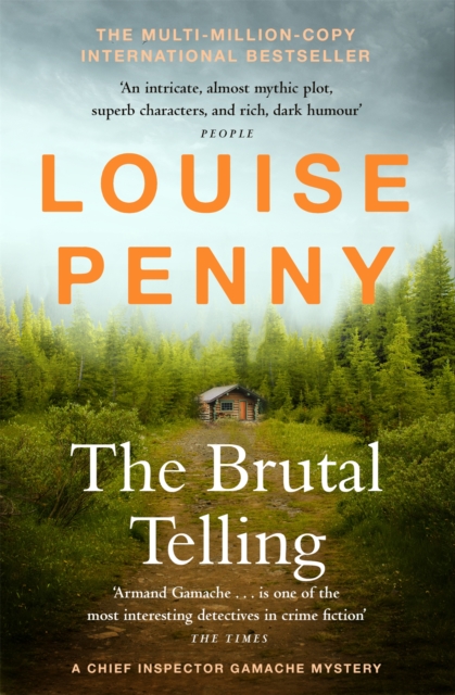 The Brutal Telling : thrilling and page-turning crime fiction from the author of the bestselling Inspector Gamache novels, Paperback / softback Book