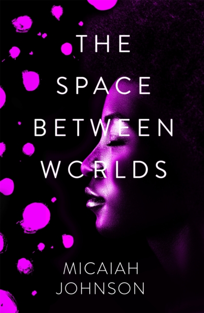 The Space Between Worlds : The #1 smash-hit Sunday Times bestseller!, Hardback Book