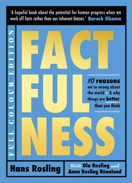 Factfulness Illustrated : Ten Reasons We're Wrong About the World - Why Things are Better than You Think, EPUB eBook