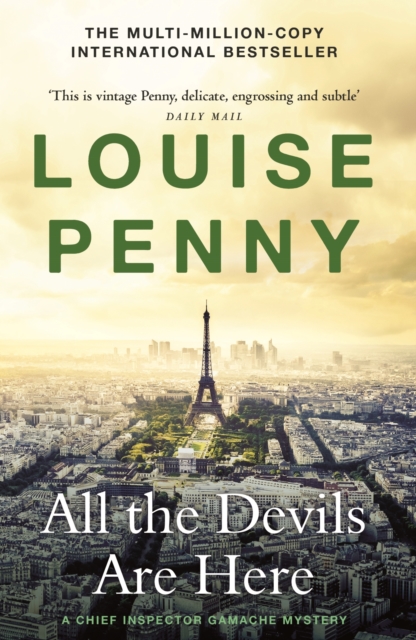 All the Devils Are Here : thrilling and page-turning crime fiction from the author of the bestselling Inspector Gamache novels, EPUB eBook