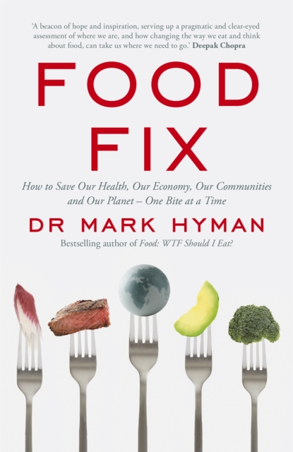 Food Fix : How to Save Our Health, Our Economy, Our Communities and Our Planet   One Bite at a Time, EPUB eBook