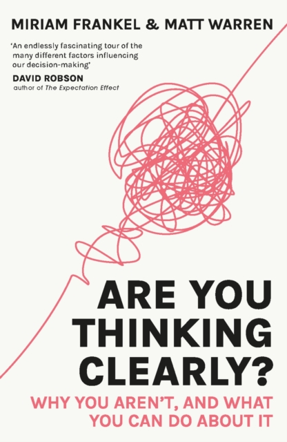 Are You Thinking Clearly? : 29 reasons you aren't, and what to do about it, EPUB eBook