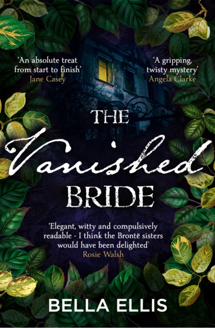 The Vanished Bride : Rumours. Scandal. Danger. The Bront  sisters are ready to investigate . . ., EPUB eBook