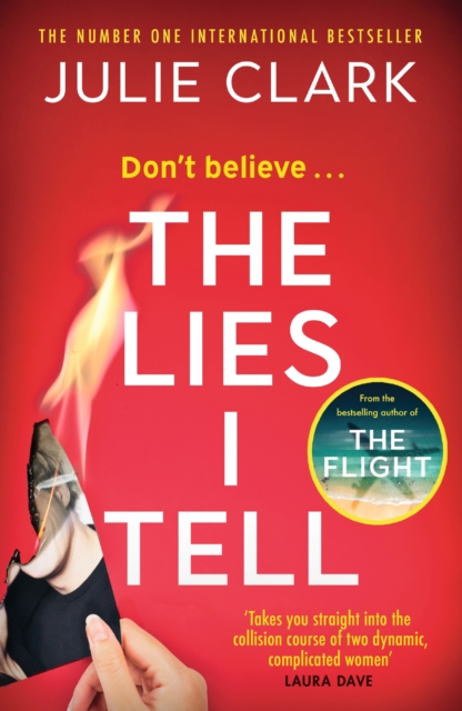 The Lies I Tell : A twisty and engrossing thriller about a woman who cannot be trusted, from the bestselling author of The Flight, Paperback / softback Book