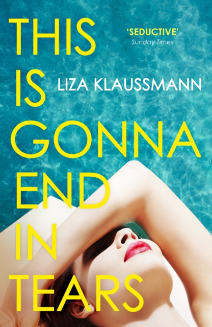 This is Gonna End in Tears : The novel that makes a summer, EPUB eBook