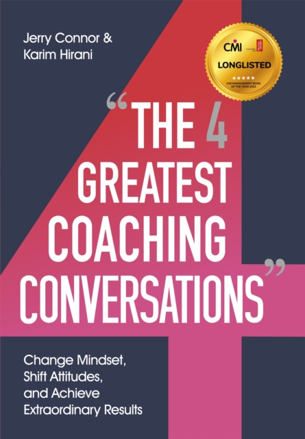 The Four Greatest Coaching Conversations : **LONGLISTED FOR CMI MANAGEMENT BOOK OF THE YEAR**, Paperback / softback Book