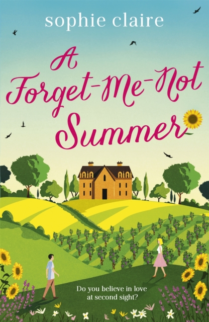 A Forget-Me-Not Summer : The perfect feel-good summer escape, set in sunny Provence!, EPUB eBook