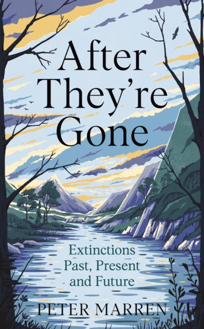 After They're Gone : Extinctions Past, Present and Future, EPUB eBook