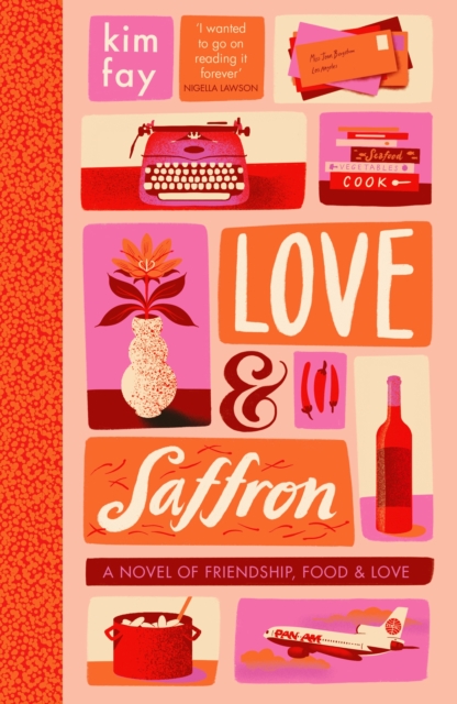 Love & Saffron : a novel of friendship, food, and love, Paperback / softback Book