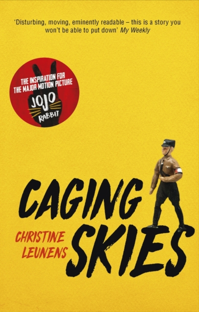 Caging Skies : THE INSPIRATION FOR THE MAJOR MOTION PICTURE 'JOJO RABBIT', EPUB eBook