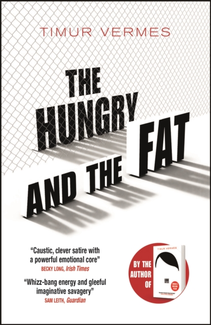 The Hungry and the Fat : A bold new satire by the author of LOOK WHO'S BACK, EPUB eBook