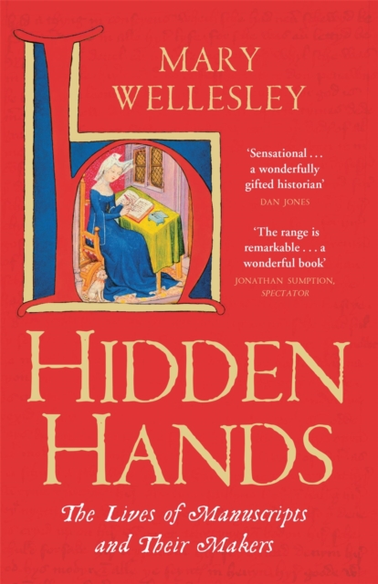 Hidden Hands : The Lives of Manuscripts and Their Makers, EPUB eBook