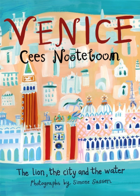 Venice : The Lion, the City and the Water, Hardback Book