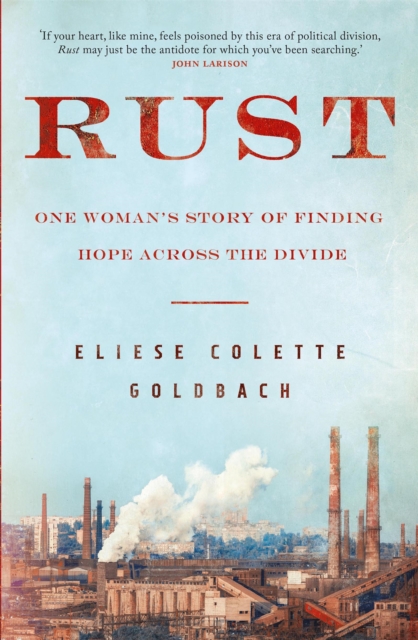 Rust : One woman's story of finding hope across the divide, Paperback / softback Book