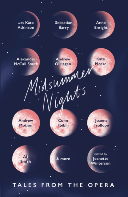 Midsummer Nights: Tales from the Opera: : with Kate Atkinson, Sebastian Barry, Ali Smith & more, EPUB eBook