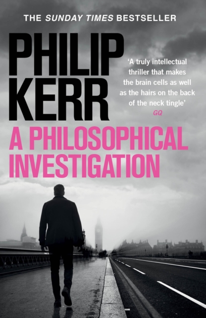 A Philosophical Investigation : A brain-bending serial killer thriller from the creator of the bestselling Bernie Gunther books, EPUB eBook