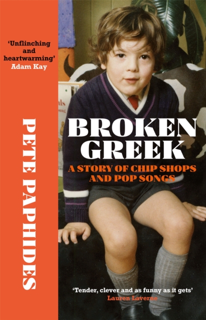 Broken Greek : A Story of Chip Shops and Pop Songs, Hardback Book