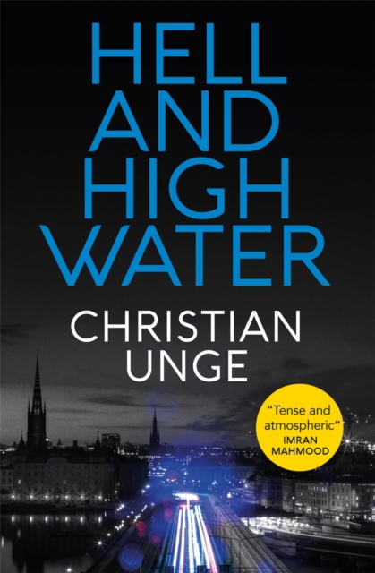 Hell and High Water : A blistering Swedish crime thriller, with the most original heroine you'll meet this year, EPUB eBook