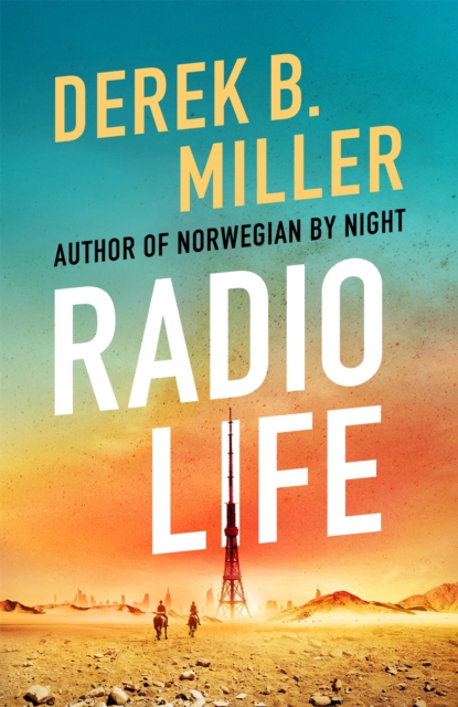 Radio Life : 'Gripping, clever, frightening' Val McDermid, Paperback / softback Book