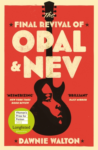 The Final Revival of Opal & Nev : Longlisted for the Women’s Prize for Fiction 2022, Paperback / softback Book