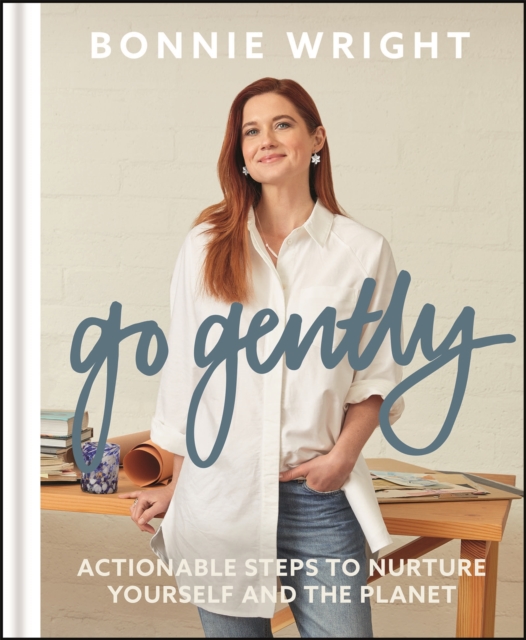 Go Gently : Actionable Steps to Nurture Yourself and the Planet, EPUB eBook