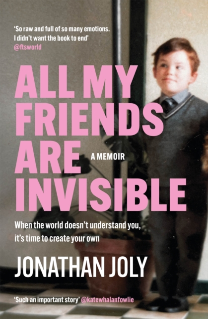 All My Friends Are Invisible : the inspirational childhood memoir, Paperback / softback Book