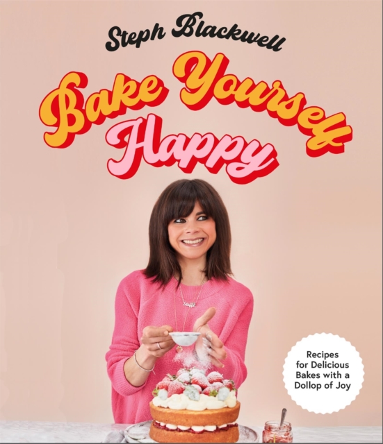 Bake Yourself Happy : 50 recipes to bring you joy, EPUB eBook