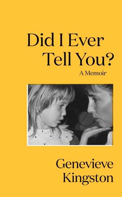 Did I Ever Tell You? : The most moving memoir of 2024, Hardback Book