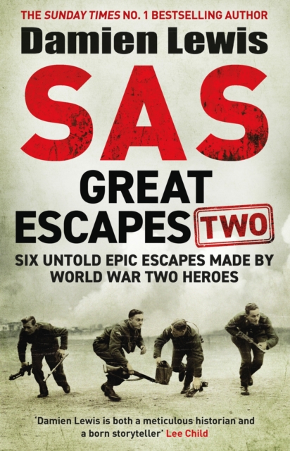 SAS Great Escapes Two : Six Untold Epic Escapes Made by World War Two Heroes, EPUB eBook