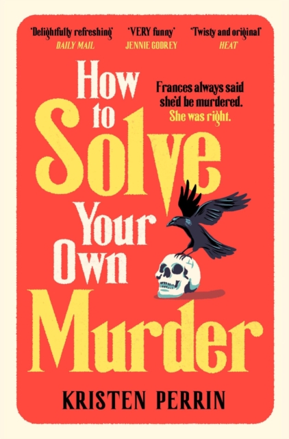 How To Solve Your Own Murder : An unmissable mystery with a killer hook!, EPUB eBook