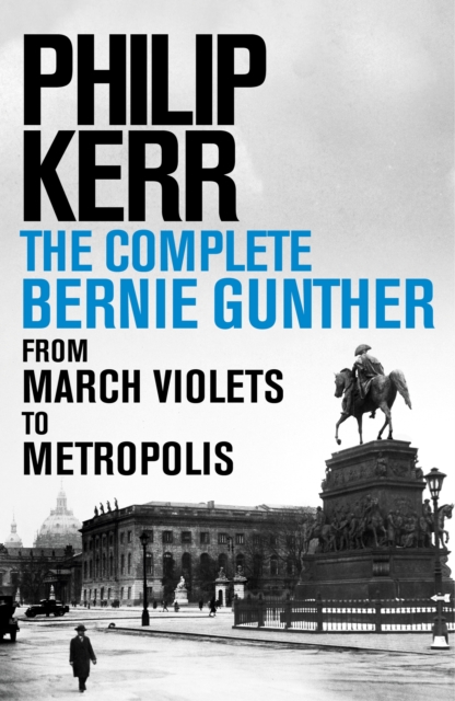 Philip Kerr: The Complete Bernie Gunther Novels (14 titles), EPUB eBook