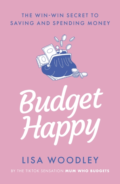 Budget Happy : the win-win secret to saving and spending money, EPUB eBook