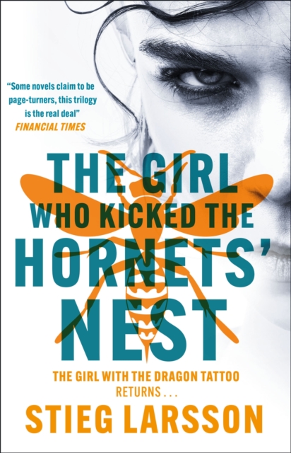 The Girl Who Kicked the Hornets' Nest : The third unputdownable novel in the Dragon Tattoo series - 100 million copies sold worldwide, Paperback / softback Book