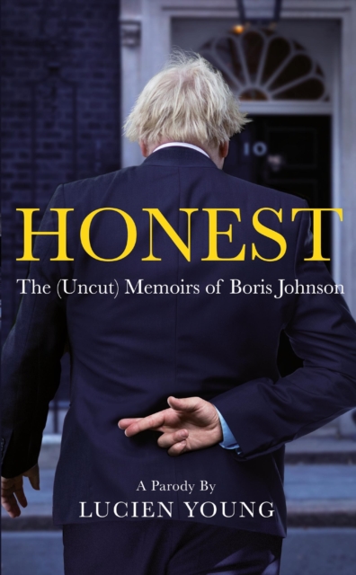 HONEST : The (Uncut) Memoirs of Boris Johnson, Hardback Book