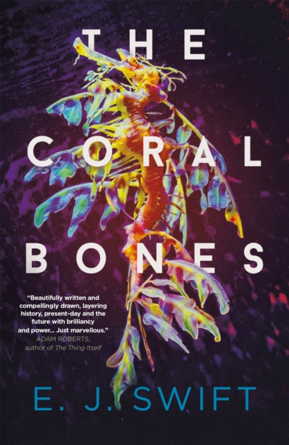 The Coral Bones : The breathtaking novel shortlisted for every major science fiction award in the UK!, Paperback / softback Book