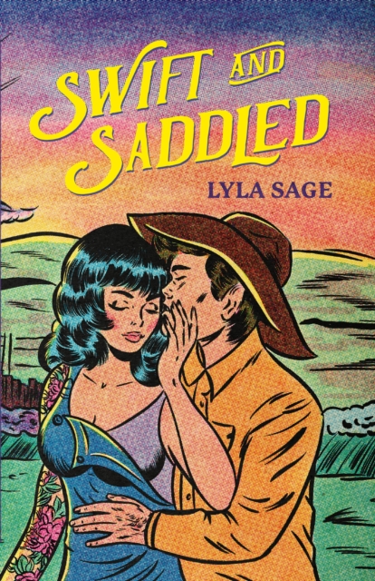Swift and Saddled : A sweet and steamy forced proximity romance from the author of TikTok sensation DONE AND DUSTED!, Paperback / softback Book