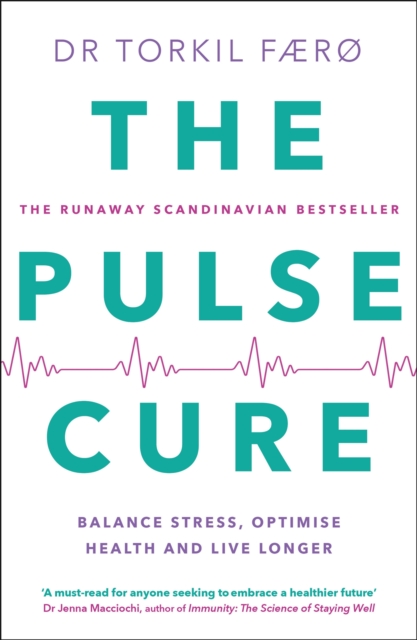 The Pulse Cure : Balance stress, optimise health and live longer, EPUB eBook