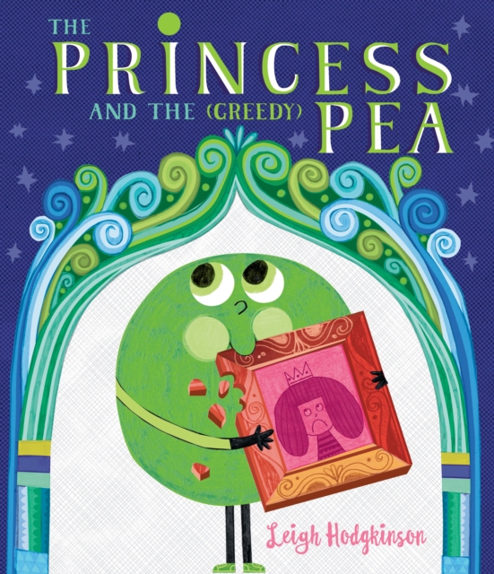 The Princess and the (Greedy) Pea, Hardback Book