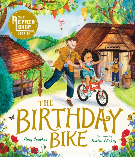 The Repair Shop Stories: The Birthday Bike, Hardback Book