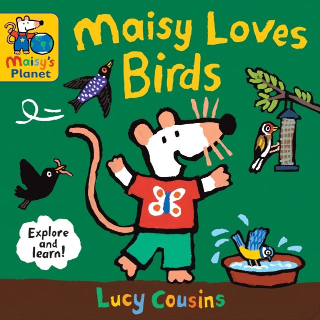 Maisy Loves Birds: A Maisy's Planet Book, Board book Book