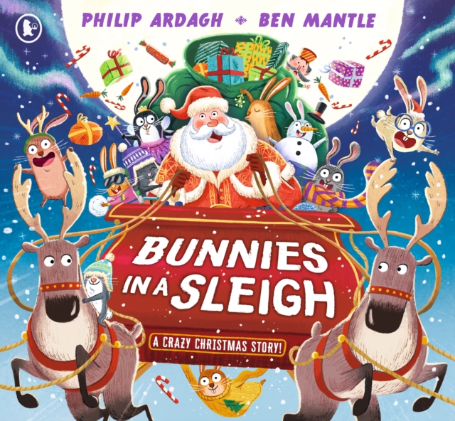 Bunnies in a Sleigh: A Crazy Christmas Story!, Paperback / softback Book